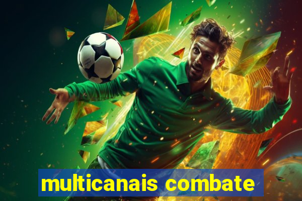 multicanais combate